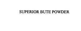 SUPERIOR BUTE POWDER trademark