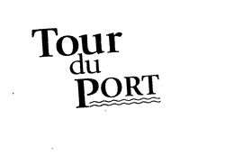 TOUR DU PORT trademark