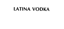 LATINA VODKA trademark
