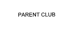 PARENT CLUB trademark