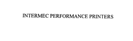 INTERMEC PERFORMANCE PRINTERS trademark