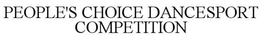 PEOPLE'S CHOICE DANCESPORT COMPETITION trademark