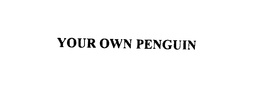 YOUR OWN PENGUIN trademark