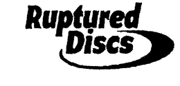RUPTURED DISCS trademark