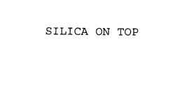 SILICA ON TOP trademark