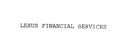 LEXUS FINANCIAL SERVICES trademark