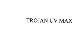TROJAN UV MAX trademark