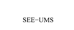 SEE-UMS trademark
