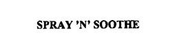 SPRAY 'N' SOOTHE trademark