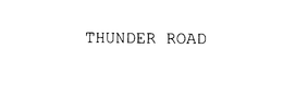 THUNDER ROAD trademark
