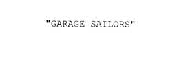 "GARAGE SAILORS" trademark