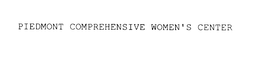 PIEDMONT COMPREHENSIVE WOMEN'S CENTER trademark