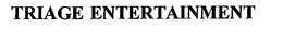 TRIAGE ENTERTAINMENT trademark