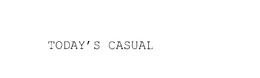 TODAY'S CASUAL trademark