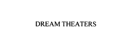 DREAM THEATERS trademark