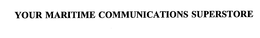 YOUR MARITIME COMMUNICATIONS SUPERSTORE trademark