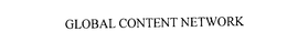 GLOBAL CONTENT NETWORK trademark