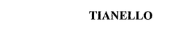 TIANELLO trademark