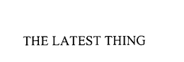 THE LATEST THING trademark