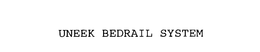 UNEEK BEDRAIL SYSTEM trademark