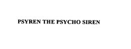 PSYREN THE PSYCHO SIREN trademark
