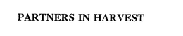 PARTNERS IN HARVEST trademark
