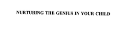 NURTURING THE GENIUS IN YOUR CHILD trademark