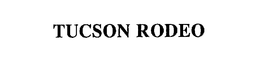 TUCSON RODEO trademark