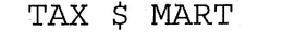 TAX $ MART trademark