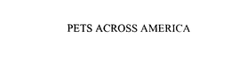 PETS ACROSS AMERICA trademark
