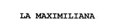 LA MAXIMILIANA trademark