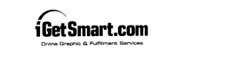 IGETSMART.COM ONLINE GRAPHIC & FULFILLMENT SERVICES trademark