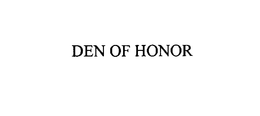 DEN OF HONOR trademark