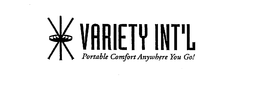 VARIETY INT'L PORTABLE COMFORT ANYWHEREYOU GO! trademark
