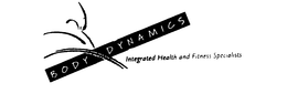 BODY DYNAMICS INTEGRATED HEALTH AND FITNESS SPECIALISTS trademark