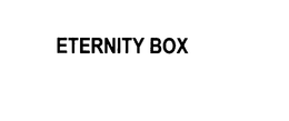 ETERNITY BOX trademark