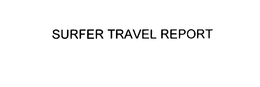 SURFER TRAVEL REPORT trademark