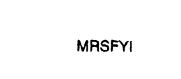 MRSFYI trademark