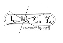 L.U.C.Y. CONTACT BY CALL trademark