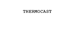 THERMOCAST trademark