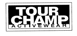 TOUR CHAMP ACTIVEWEAR trademark
