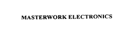 MASTERWORK ELECTRONICS trademark