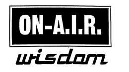 ON-A.I.R. WISDOM trademark