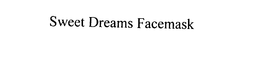 SWEET DREAMS FACEMASK trademark
