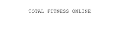 TOTAL FITNESS ONLINE trademark