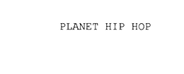 PLANET HIP HOP trademark