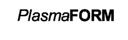 PLASMAFORM trademark