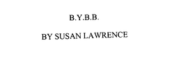B.Y.B.B.  BY SUSAN LAWRENCE trademark