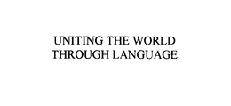 UNITING THE WORLD THROUGH LANGUAGE trademark