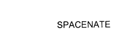 SPACENATE trademark